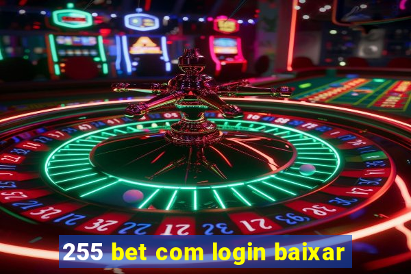 255 bet com login baixar